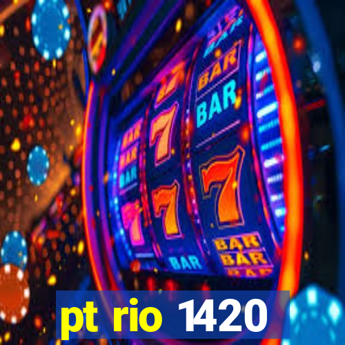 pt rio 1420